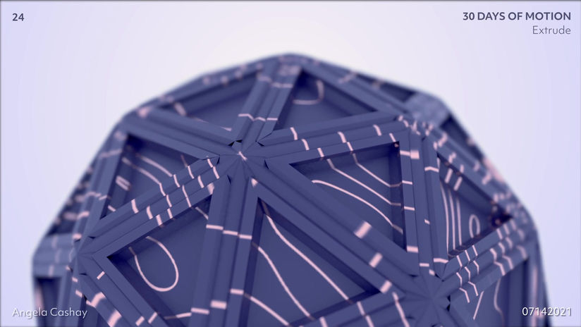 Day 24 - Extrude - 30 Days of Motion - July 14, 2021